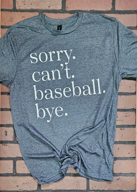 Sorry Can't Baseball Tee