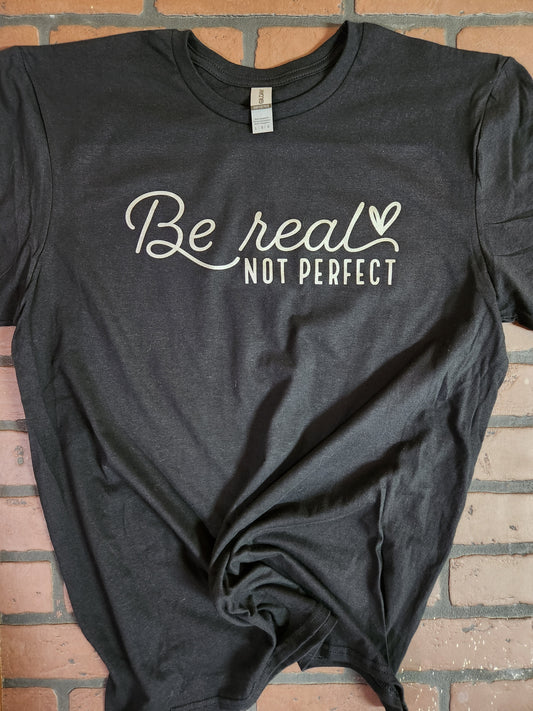 Be Real Tee